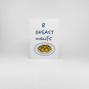 8 Greasy Nights